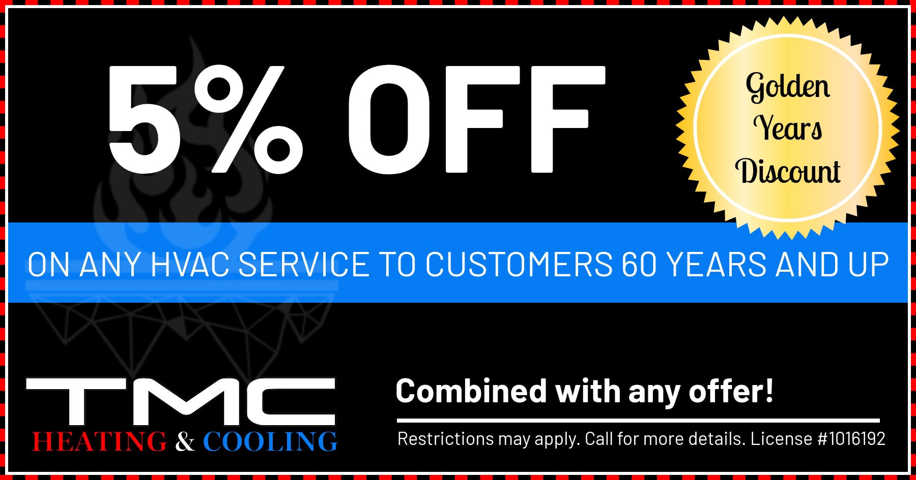TMC Heating & Cooling coupon for 5% off on any HVAC Service to customers 60 years and up. Call 209-898-5106.